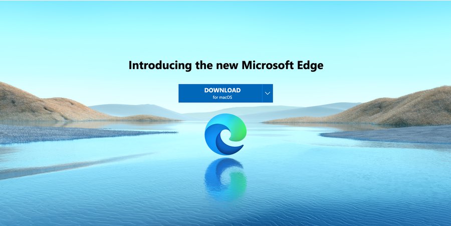 微软全新Edge浏览器正式版上线，基于Chromium，有Mac版本